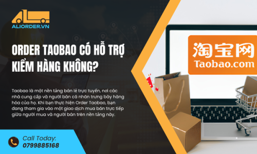 Order Taobao Có Hỗ Trợ Kiểm Hàng Không?