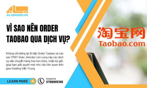 Vì Sao Nên Order Taobao Qua Dịch Vụ?